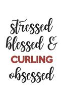 Stressed Blessed and Curling Obsessed Curling Lover Curling Obsessed Notebook A beautiful