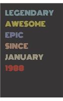 Legendary Awesome Epic Since January 1988 - Birthday Gift For 31 Year Old Men and Women Born in 1988: Blank Lined Retro Journal Notebook, Diary, Vintage Planner