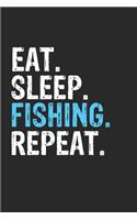 Eat Sleep Fishing Repeat Funny Cool Gift for Fishing Lovers Notebook A beautiful