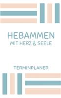 Hebammen mit Herz & Seele Terminplaner: Hebamme Kalender 2020 - Terminkalender A5, Hebammen Planer & Notizbuch