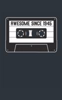 Awesome Since 1945 - Blank Lined Journal, Notebook, Diary, Planner - Vintage 74th Birthday Gift For 74 Years Old Men and Women - Retro Mixtape