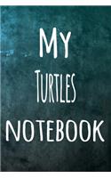 My Turtles Notebook: The perfect way to record your hobby - 6x9 119 page lined journal!