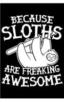 Because Sloths Are Freaking Awesome