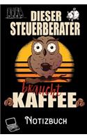 Dieser Steuerberater braucht Kaffee - Notizbuch: DIN A5 Notizbuch / Notizheft /Journal kariert und 120 Seiten. Perfektes Geschenk von Kollegen für Kollege für den passenden Beruf.