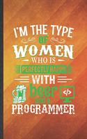 I'm the Type of Women Who Is Perfectly Happy with Beer and a Programmer: Programmer Lined Notebook, Practical Dad Mom Gift, Fashionable Funny Creative Writing Record, Retro Classic 6X9 110 Page