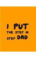I Put the Step in Step Dad