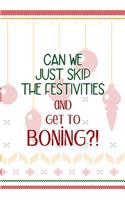 Can We Just Skip The Festivities And Get To Boning?!: Notebook Journal Composition Blank Lined Diary Notepad 120 Pages Paperback Spheres White Solid Naughty Xmas
