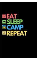 Eat Sleep Camp Repeat: Funny Camping Notebook/Journal (6" X 9") Unique Camper Gift Ideas For Christmas Or Birthday