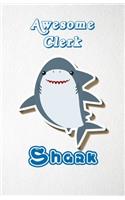 Awesome Clerk Shark A5 Lined Notebook 110 Pages: Funny Blank Journal For Occupation Job Career Appreciation Bye Boss Co Worker. Unique Student Teacher Scrapbook/ Composition Great For Home School W