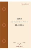 Essai sur les origines de l'idée du progrès