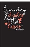 Laundry And Dishes Hugs And Kisses #momslife