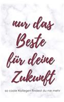 Nur das Beste für deine Zukunft