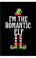 I'm the Romantic Elf: Blank Lined Family Matching Christmas Diary - Best Christmas gift Notebook And Journal - 6x9 Inch 120 Pages White Paper