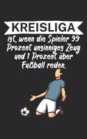 Kreisliga ist wenn die Spieler 99 Prozent unsinniges Zeug und 1 Prozent über Fußball reden