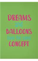 Dreams And Balloons Have The Same Concept