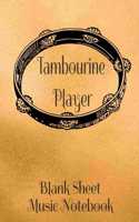 Tambourine Player Blank Sheet Music Notebook: Musician Composer Gift. Pretty Music Manuscript Paper For Writing And Note Taking / Composition Books Gifts For Musicians.(120 Blank Sheet Music Pag