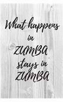 What happens in ZUMBA stays in ZUMBA. Notebook for Zumba lovers.