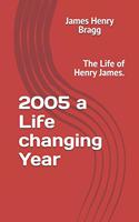 2005 a Life changing year