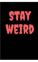 Stay Weird: Cool Halloween Style Journal/Notebook for School, College, The Office, 6x9 inches, 150 pages, wide ruled paper line