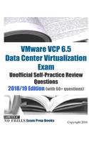 VMware VCP 6.5 Data Center Virtualization Exam Unofficial Self-Practice Review Questions 2018/19 Edition (with 60+ questions)