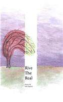 Rive The Real: A Collection of Poetry