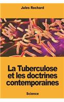 La Tuberculose et les doctrines contemporaines