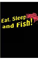 Eat, Sleep and Fish!