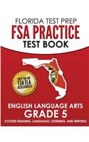 FLORIDA TEST PREP FSA Practice Test Book English Language Arts Grade 5
