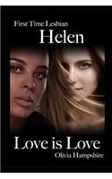 First Time Lesbian, Helen, Love Is Love