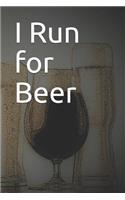 I Run for Beer: Blank Lined Journal