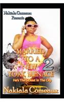 Married to a New York Menace 2: He's the Sickest in the City