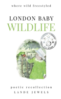 LONDON BABY WILDLIFE: where wild freestyled: 8