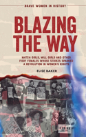 Blazing the Way: Match Girls, Mill Girls and Other Fiery Females Whose Strikes Sparked a Revolution in Women's Rights