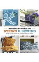 A Beginner's Guide to Dyeing and Sewing