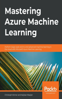 Mastering Azure Machine Learning