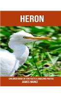 Heron: Children Book of Fun Facts & Amazing Photos
