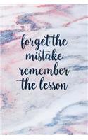 Forget the Mistake Remember the Lesson
