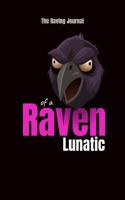 The Raving Journal of a Raven Lunatic: Funny Raven Notebook