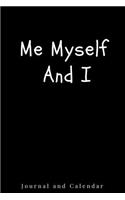 Me Myself and I: Blank Lined Journal with Calendar for Independent Person