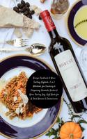 Recipe Cookbook & Wine Tasting Logbook: 2 in 1 Notebook for Tracking & Preparing Favorite Dishes & Wine Paring Log. Gift Book for Food Lovers & Wine Connoisseur: Blank Journal to Track Steps in Kitchen, Ingredients; Wine Pair, Star Rating, Flavors 