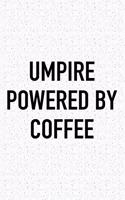 Umpire Powered by Coffee