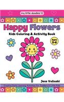 My Little Doodles Happy Flowers Kids Coloring & Activity Book