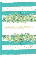 Prayers & Reflection: A 90 Day Journal: with daily scripture, gratitude prompts, and dot grid space for daily planning, goal tracking, and list making.(1 Prayer & Reflection Journals)