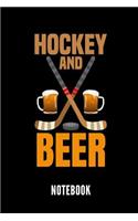 Hockey and Beer Notebook: Geschenkidee Für Hockey Spieler - Notizbuch Mit 110 Linierten Seiten - Format 6x9 Din A5 - Soft Cover Matt