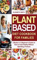 Plant Based Diet Cookbook for Families