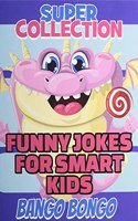 Funny Jokes for Smart Kids - SUPER COLLECTION - Question and answer + Would you Rather - Illustrated