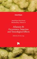 Aflatoxin B1 Occurrence, Detection and Toxicological Effects: (14 Biochemistry)
