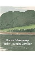 Human Paleoecology in the Levantine Corridor