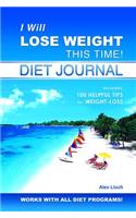 I Will Lose Weight This Time! Diet Journal