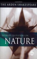 The Arden Shakespeare Book Of Quotations On Nature
